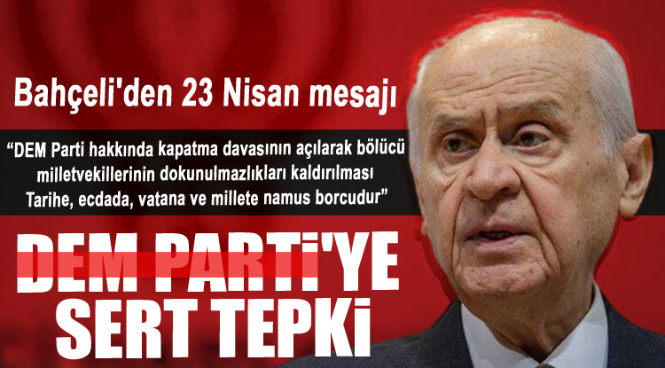 MHP Lideri Devlet Bahçeli: Türk bayrağını kabullenemeyen şerefsizler vatandaşlıktan çıkarılmalı