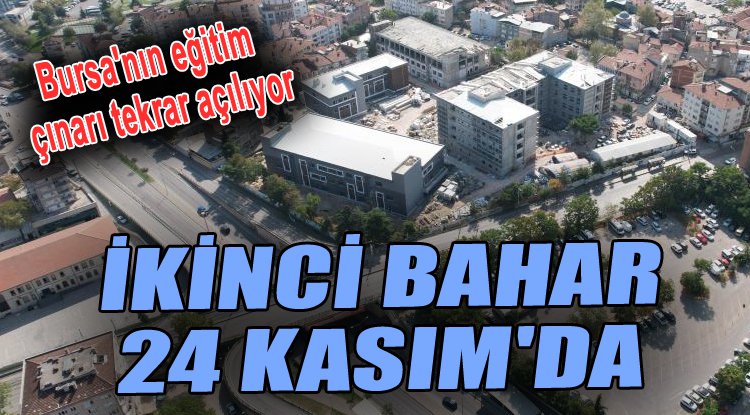 Bursa'nın eğitim kalesi güncellendi