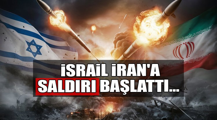  İsrail İran'a saldırı başlattı...