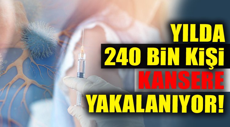 Türkiye'de yılda 240 bin kişi kansere yakalanıyor