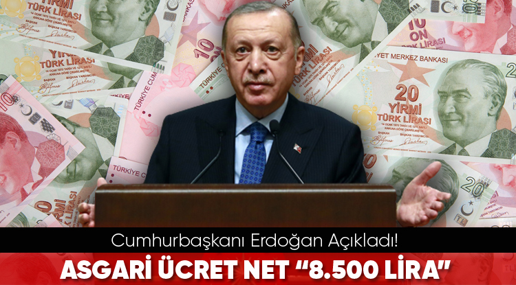 Cumhurbaşkanı Erdoğan duyurdu! Asgari ücret net 8 bin 500 lira