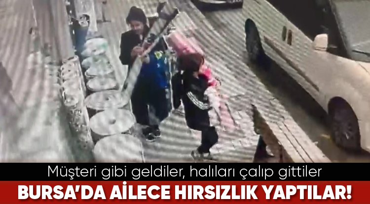 Bursa'da ailece müşteri gibi geldiler, halıları çalıp gittiler!