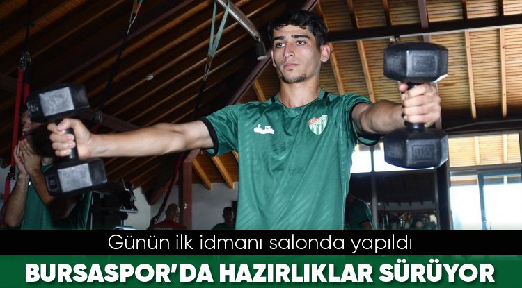 BURSASPOR'DA HAZIRLIKLAR SÜRÜYOR