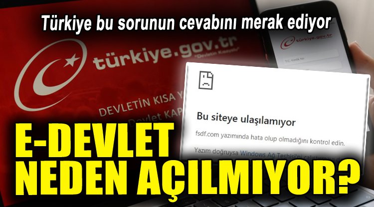 Kullanıcılar bu sorunun cevabını merak ediyor: 'e-devlet' neden açılmıyor?
