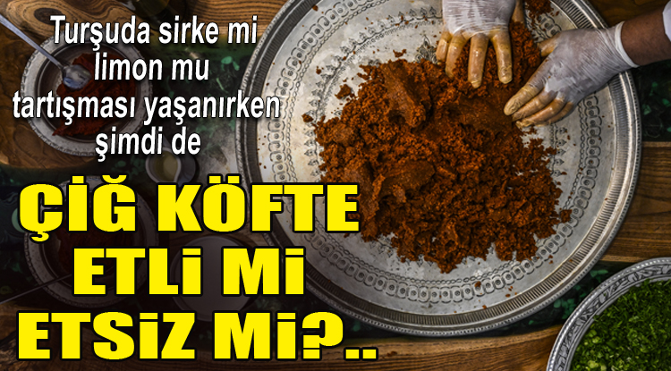 Osmanlı mutfağından etsiz çiğ köfte tarifi çıktı